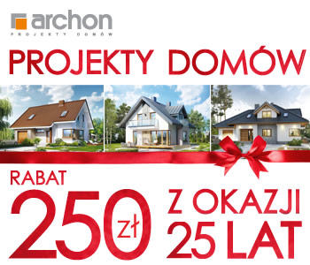 Projekty domów z rabatem 250 zł na 25-lecie