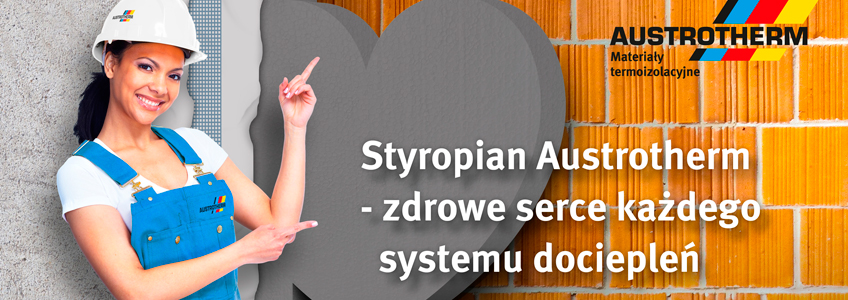 Styropian Austrotherm - zdrowe serce każdego systemu dociepleń