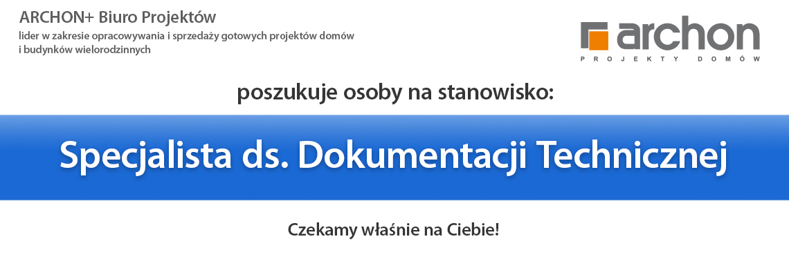 ARCHON+ poszukuje osoby na stanowisko: Specjalista ds. Dokumentacji Technicznej