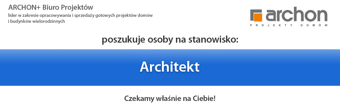 ARCHON+ poszukuje osoby na stanowisko: Architekt