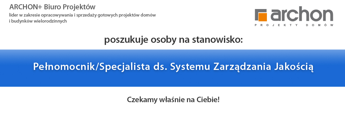 ARCHON+ poszukuje osoby na stanowisko: Pełnomocnik / Specjalista ds. Systemu Zarządzania Jakością